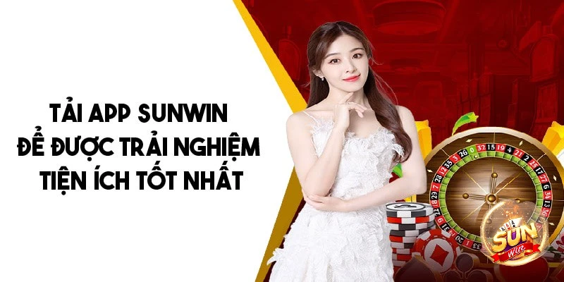 Tải app Sunwin iOS, Android trải nghiệm kho game đỉnh cao 2 Tải ứng dụng Sunwin bạn sẽ nhận những điều bất ngờ