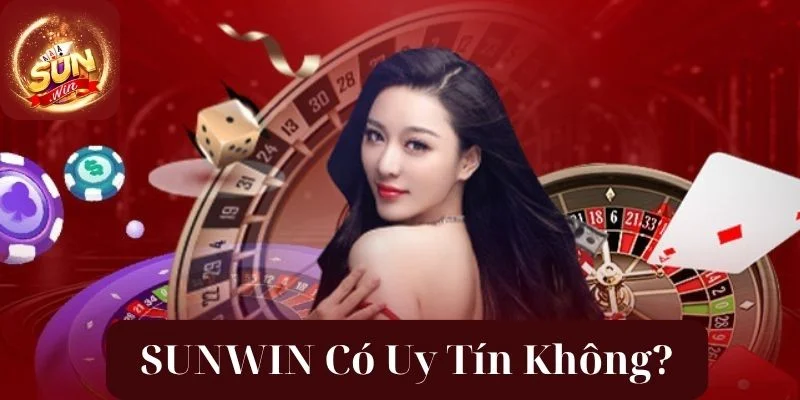 Sunwin Có Uy Tín Không? Sự Thật Về Nhà Cái Sẽ Được Tiết Lộ 10 Sunwin Có Uy Tín Không? Sự Thật Về Nhà Cái Sẽ Được Tiết Lộ